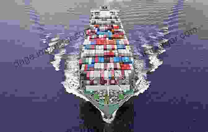 A Container Ship Sailing In The Ocean, Representing The Global Reach Of The Maritime Industry Economics Of Maritime Business (Routledge Maritime Masters)