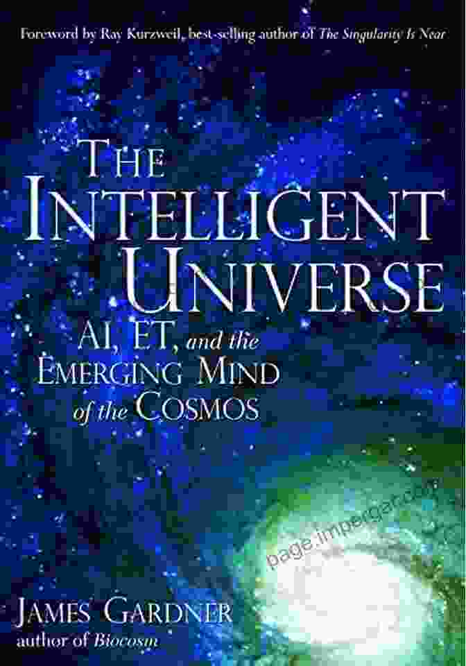 A.I. Et And The Emerging Mind Of The Cosmos Book Cover The Intelligent Universe: AI ET And The Emerging Mind Of The Cosmos