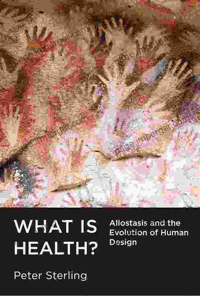 Allostasis And The Evolution Of Human Design Book Cover What Is Health?: Allostasis And The Evolution Of Human Design