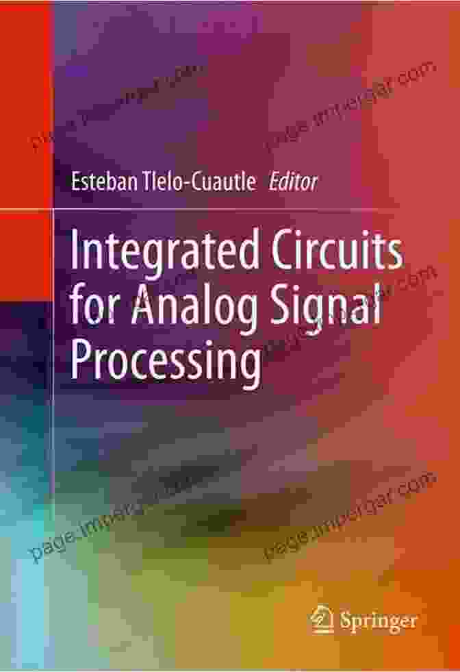 Author's Photo Integrated Circuits For Analog Signal Processing