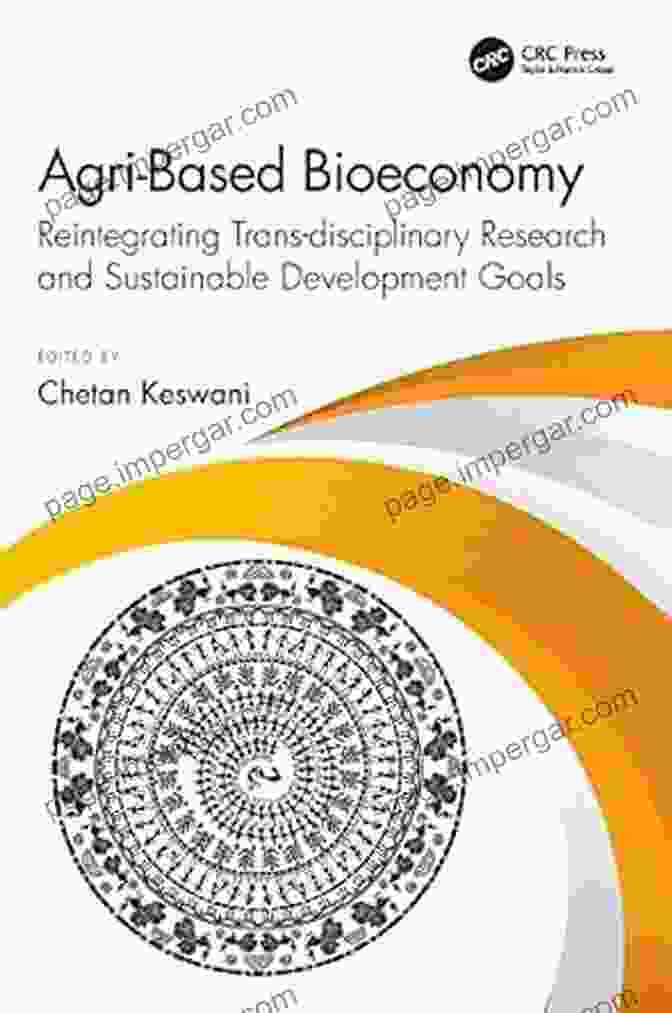 Book Cover Agri Based Bioeconomy: Reintegrating Trans Disciplinary Research And Sustainable Development Goals