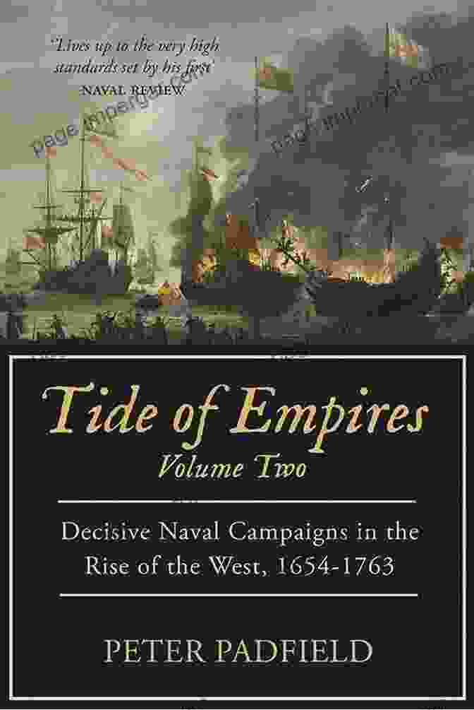 Book Cover: Decisive Naval Campaigns In The Rise Of The West, 1654 1763 Tide Of Empires: Decisive Naval Campaigns In The Rise Of The West 1654 1763: Volume II