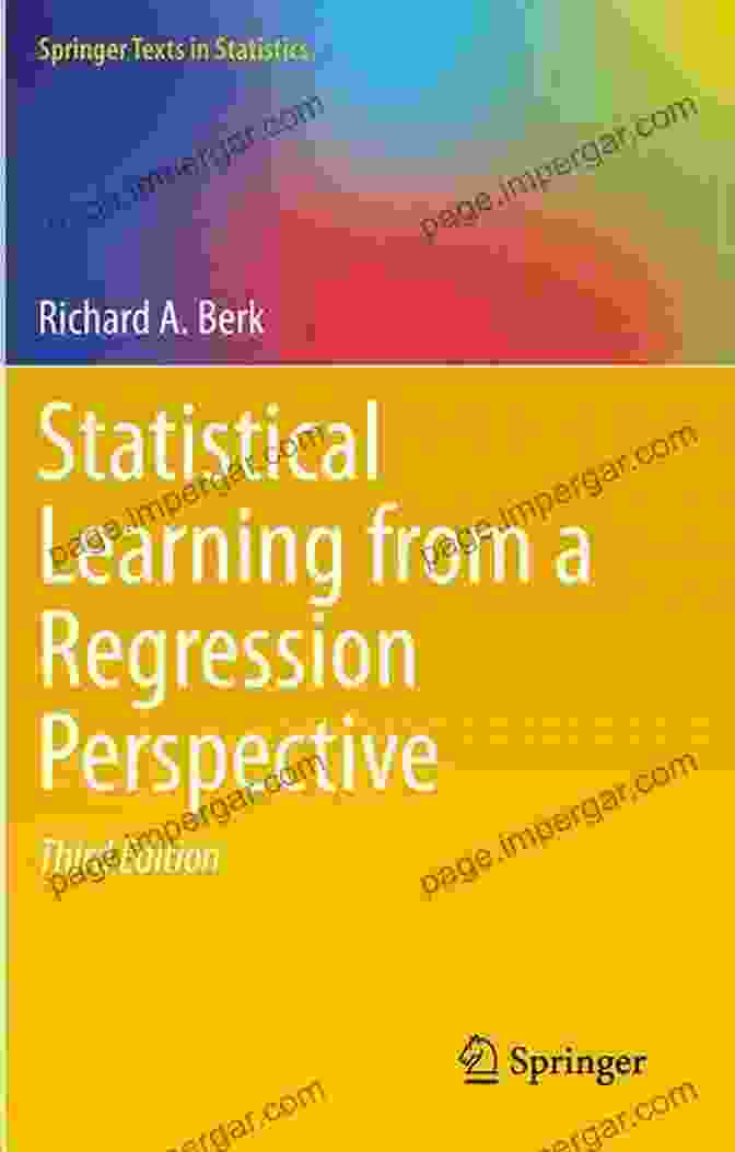 Book Cover For 'Statistical Learning From A Regression Perspective' Statistical Learning From A Regression Perspective (Springer Texts In Statistics)