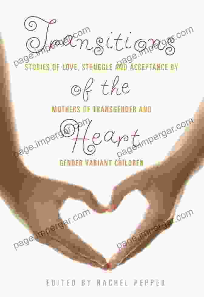 Book Cover For Stories Of Love, Struggle, And Acceptance By Mothers Of Transgender And Gender Variant Children Transitions Of The Heart: Stories Of Love Struggle And Acceptance By Mothers Of Transgender And Gender Variant Children