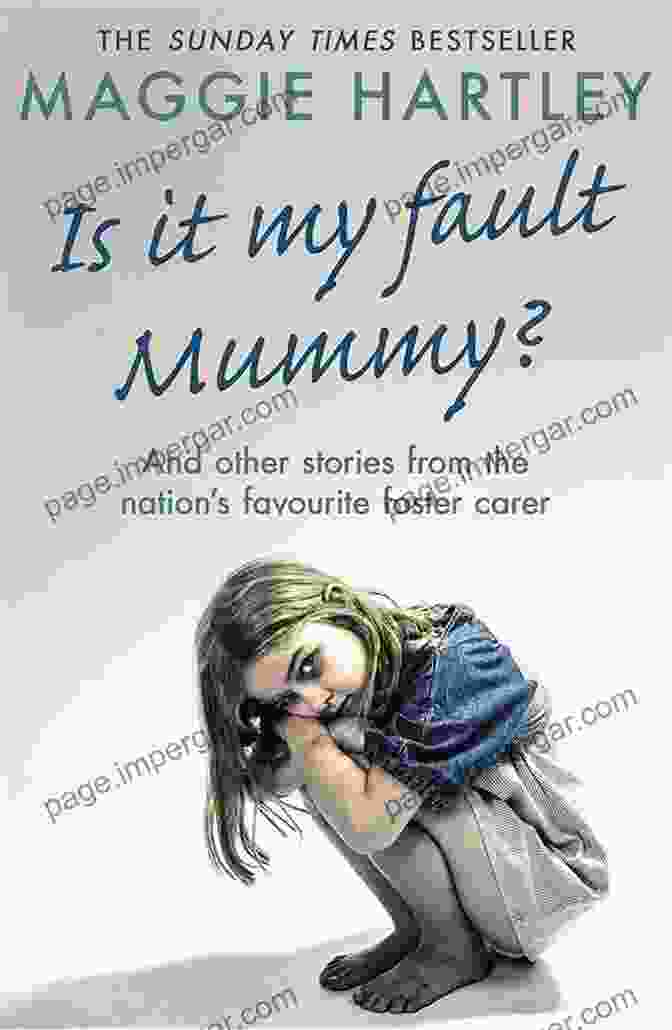 Book Cover Of 'Is It My Fault Mummy?' Is It My Fault Mummy?: A Little Girl Locked In A Prison Of Guilt A Loving Foster Carer Determined To Free Her (A Maggie Hartley Foster Carer Story)