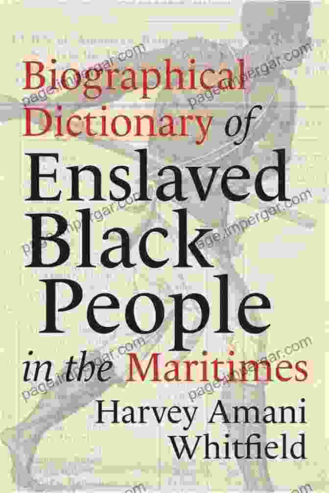 Book Cover Of The Biographical Dictionary Of Enslaved Black People In The Maritimes Biographical Dictionary Of Enslaved Black People In The Maritimes (Studies In Atlantic Canada History)