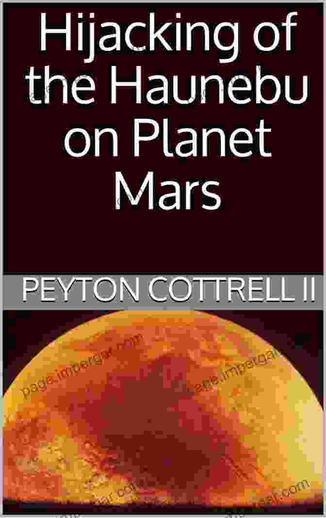 Book Cover Of 'The Hijacking Of The Haunebu On Planet Mars' Hijacking Of The Haunebu On Planet Mars