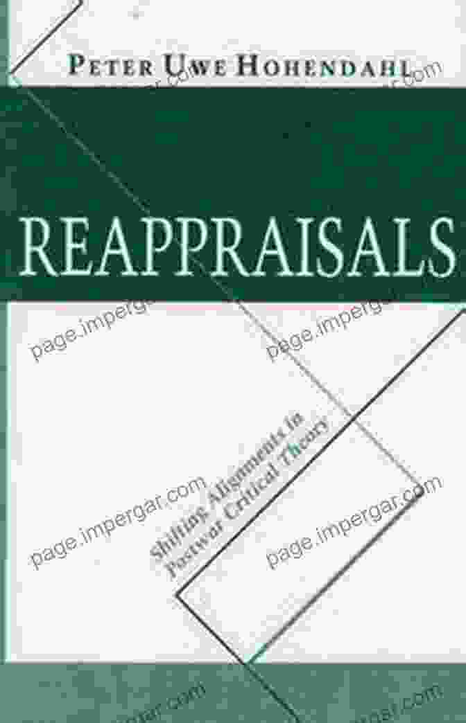 Cover Of 'Reappraisals: Shifting Alignments In Postwar Critical Theory' Reappraisals: Shifting Alignments In Postwar Critical Theory