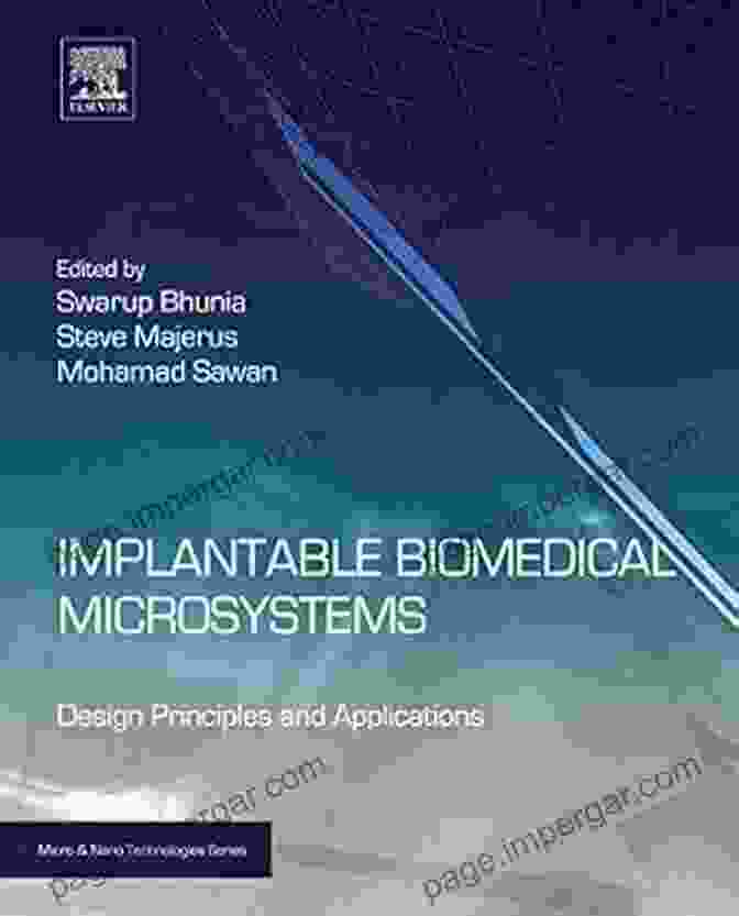 Design Principles And Applications Micro And Nano Technologies Implantable Biomedical Microsystems: Design Principles And Applications (Micro And Nano Technologies)