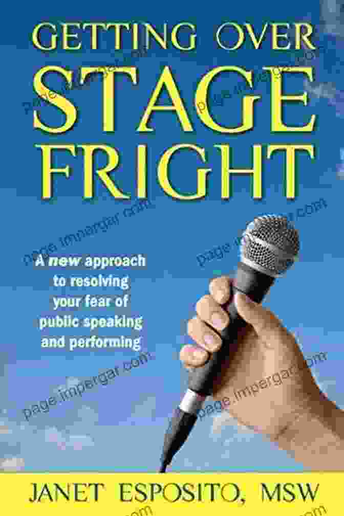 Getting Over Stage Fright Book Cover Getting Over Stage Fright: A New Approach To Resolving Your Fear Of Public Speaking And Performing