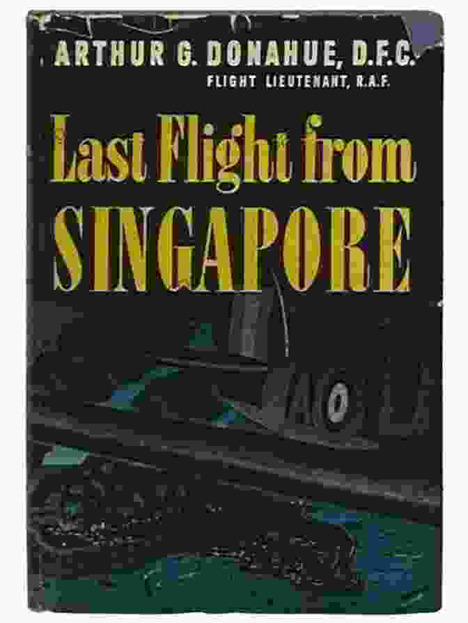 Last Flight From Singapore Book Cover Last Flight From Singapore: The Gibraltar Of The East