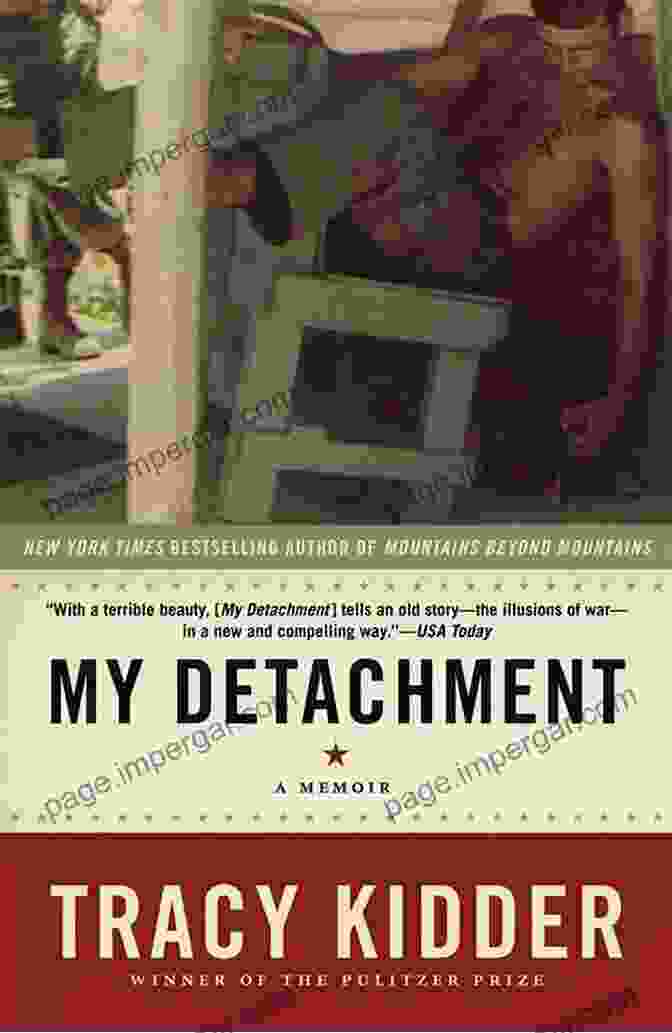 My Detachment Memoir My Detachment: A Memoir Tracy Kidder