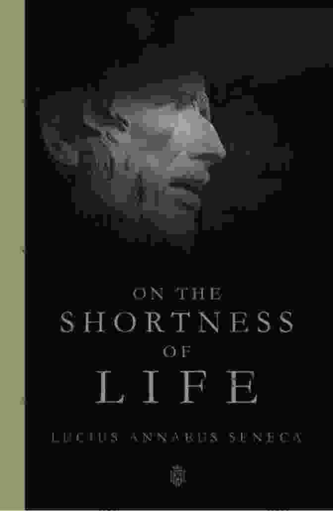 On The Shortness Of Life Book On The Shortness Of Life: Life Is Long If You Know How To Use It (Penguin Great Ideas)