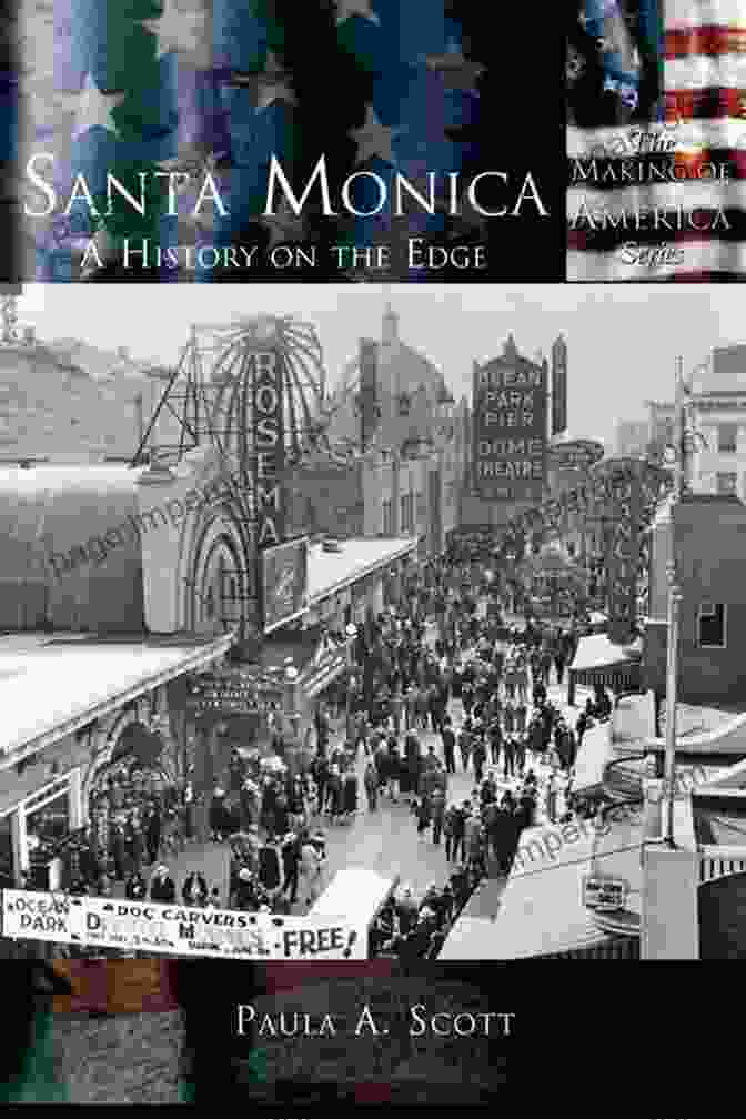 Santa Monica History On The Edge Book Cover With Vibrant Colors And Images Representing The City's Rich History Santa Monica: A History On The Edge