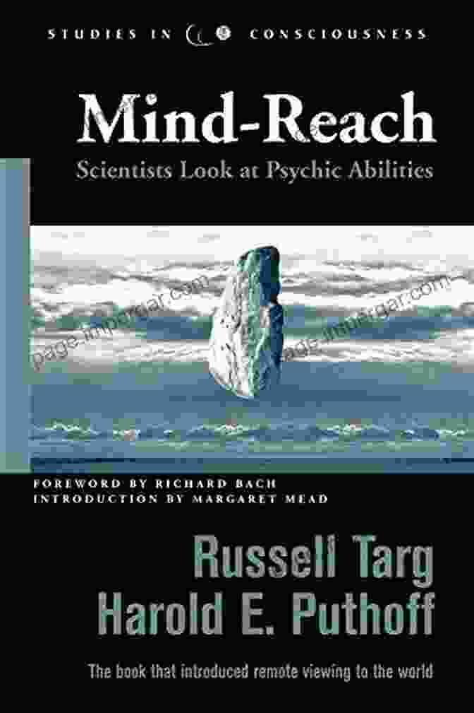 Scientists Look At Psychic Abilities: Studies In Consciousness Mind Reach: Scientists Look At Psychic Abilities (Studies In Consciousness)