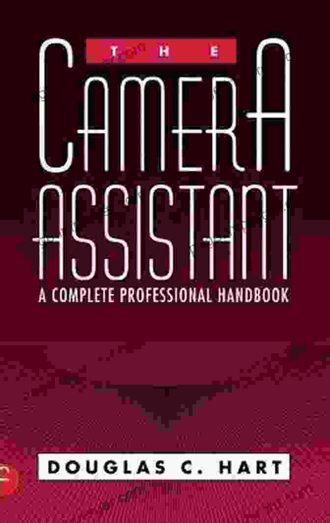 The Camera Assistant Complete Professional Handbook Cover The Camera Assistant: A Complete Professional Handbook