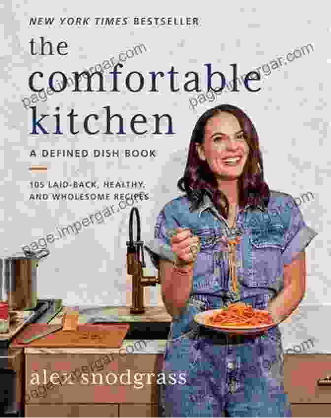 The Comfortable Kitchen Cookbook COMFORTABLE KITCHEN COOKBOOK FOR CLEAN EATERS: 90 Whole Food Recipes To Kickstart Your Healthy Lifestyle