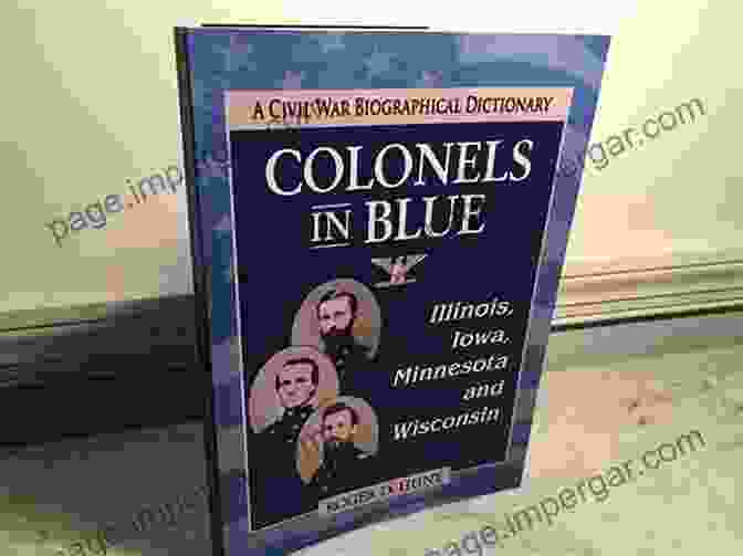 The Cover Of The Book 'Colonels In Blue: Indiana, Kentucky, And Tennessee' Colonels In Blue Indiana Kentucky And Tennessee: A Civil War Biographical Dictionary