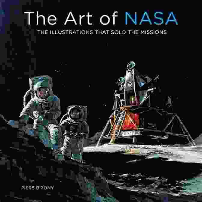 The Illustrations That Sold The Missions Book Cover The Art Of NASA: The Illustrations That Sold The Missions