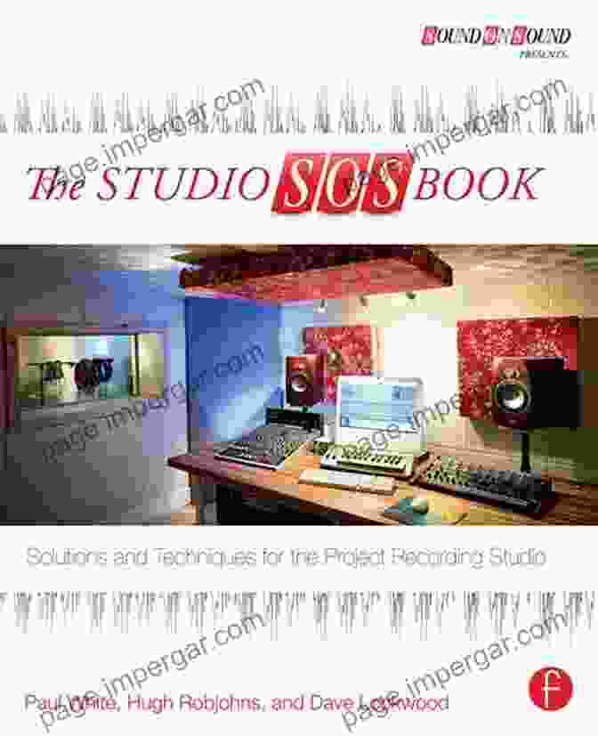 The Studio Sos Book Cover The Studio SOS Book: Solutions And Techniques For The Project Recording Studio (Sound On Sound Presents )