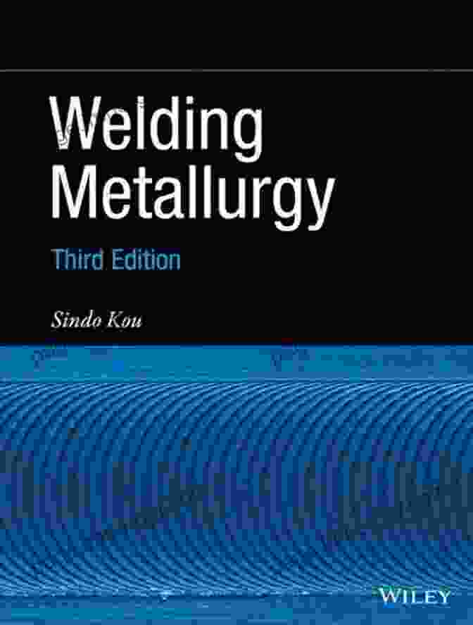 Welding Metallurgy Book By Sindo Kou Welding Metallurgy Sindo Kou