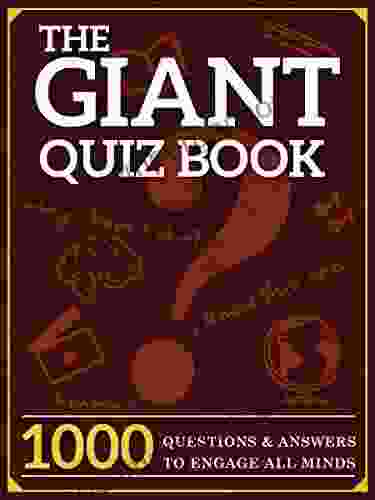 The Giant Quiz Book: 1000 Questions and Answers to Engage All Minds (The Great 4)