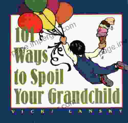 101 Ways to Spoil Your Grandchild