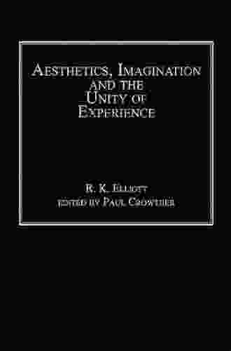 Aesthetics Imagination And The Unity Of Experience