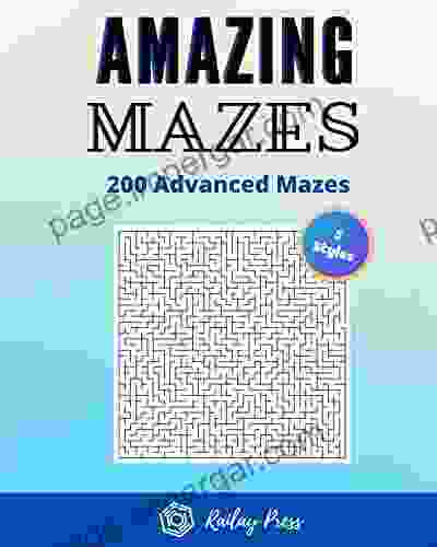 Amazing Mazes 200 Advanced Mazes: Large Print 200 Mazes Puzzles 5 Styles