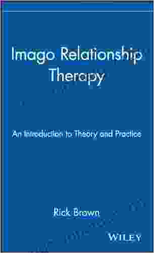 Imago Relationship Therapy: An Introduction To Theory And Practice