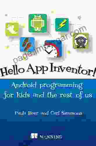 Hello App Inventor : Android Programming For Kids And The Rest Of Us