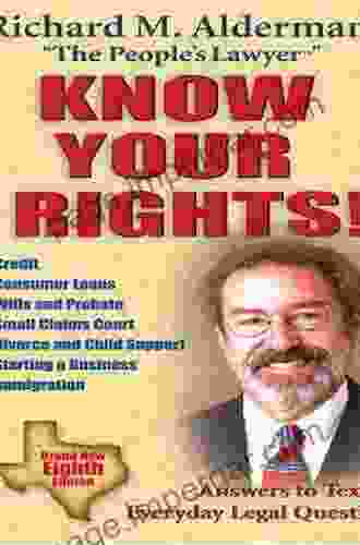 Know Your Rights : Answers To Texans Everyday Legal Questions (Know Your Rights: Answers To Texans Everyday Legal Questions)