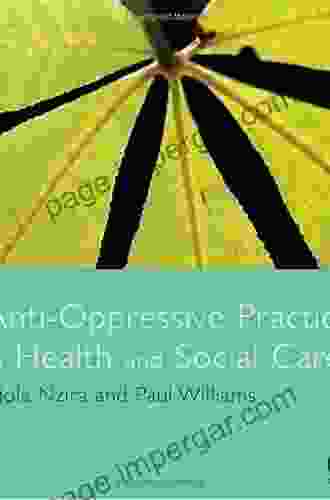 Anti Oppressive Practice In Health And Social Care