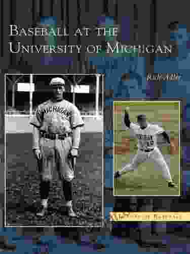 Baseball At The University Of Michigan (Images Of Baseball)