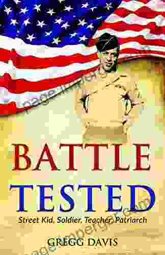 Battle Tested: Street Kid Soldier Teacher Patriarch