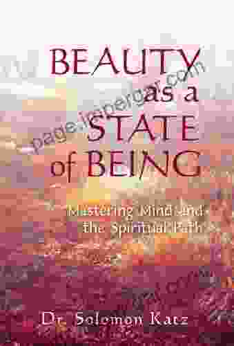 Beauty as a State of Being: Mastering Mind and the Spiritual Path