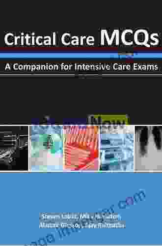 Critical Care MCQs: A Companion For Intensive Care Exams