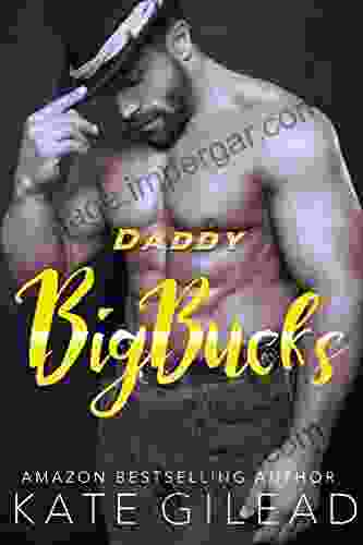 Daddy BigBucks: A Billionaire Second Chance Romance (Men On A Mission 7)