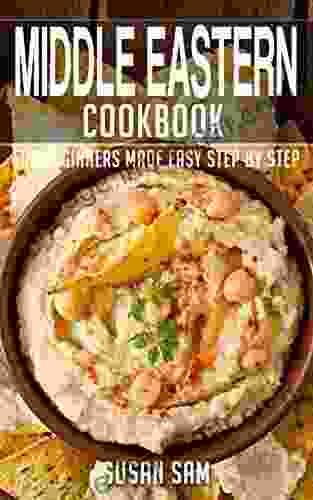 MIDDLE EASTERN COOKBOOK: BOOK2 FOR BEGINNERS MADE EASY STEP BY STEP