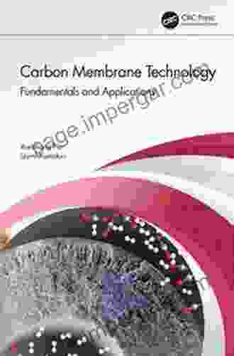 Carbon Membrane Technology: Fundamentals And Applications