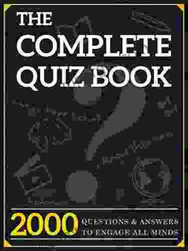 The Complete Quiz Book: 2000 Questions And Answers To Engage All Minds (The Great 5)