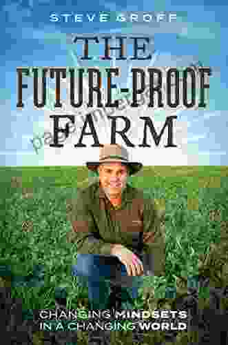 The Future Proof Farm: Changing Mindsets In A Changing World