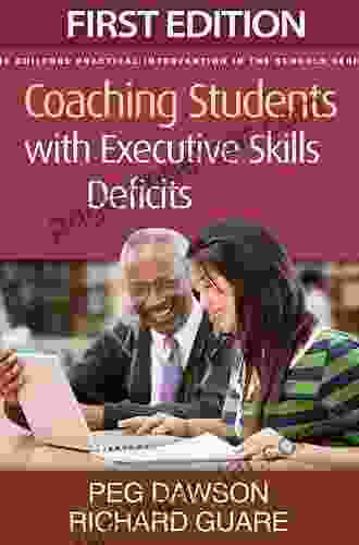 Coaching Students With Executive Skills Deficits (The Guilford Practical Intervention In The Schools Series)