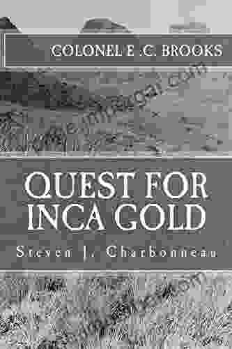 QUEST FOR INCA GOLD: Colonel E C Brooks 1910 Llanganati Expeditions