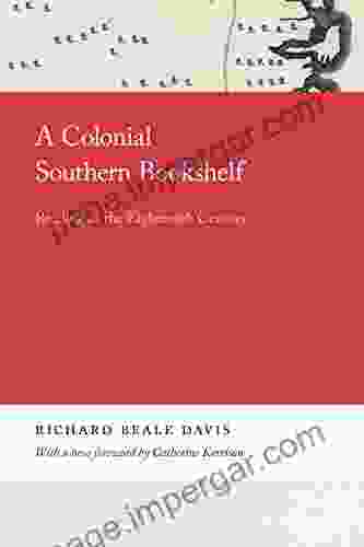 A Colonial Southern Bookshelf: Reading In The Eighteenth Century (Mercer University Lamar Memorial Lectures Ser 21)