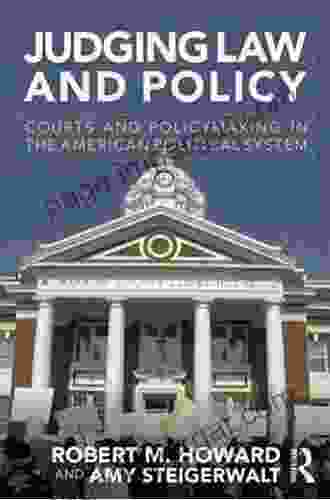 Judging Law And Policy: Courts And Policymaking In The American Political System