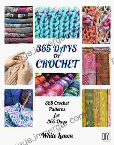 365 Days Of Crochet: 365 Crochet Patterns DIY For 365 Days