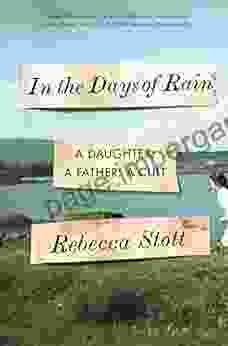 In The Days Of Rain: A Daughter A Father A Cult