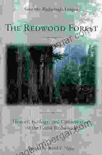 The Redwood Forest: History Ecology And Conservation Of The Coast Redwoods