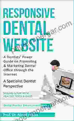 Dental Practice Growth Via Dental Website: Importance Of Dental Website In The Growth Of Dental Practice